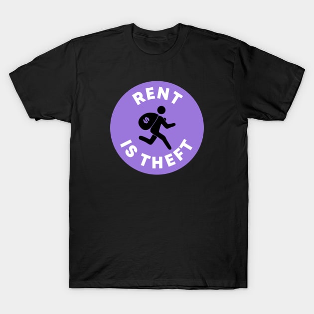 Rent Is Theft T-Shirt by Football from the Left